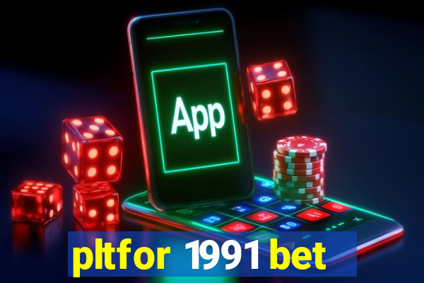 pltfor 1991 bet